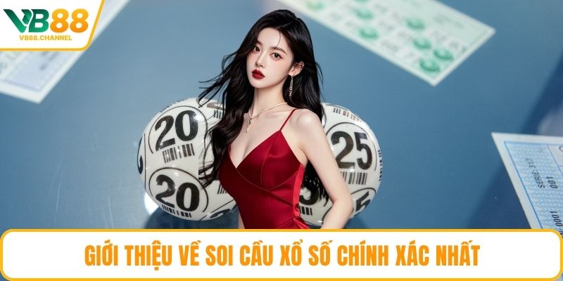 Giới thiệu về soi cầu xổ số chính xác nhất
