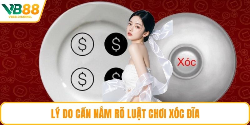 Lý do cần nắm rõ luật chơi Xóc Đĩa