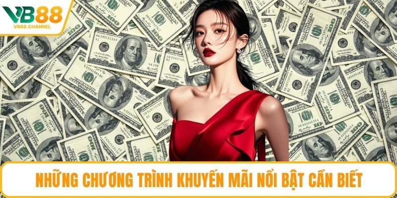 Những chương trình khuyến mãi nổi bật cần biết